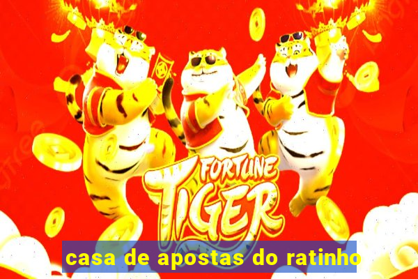 casa de apostas do ratinho